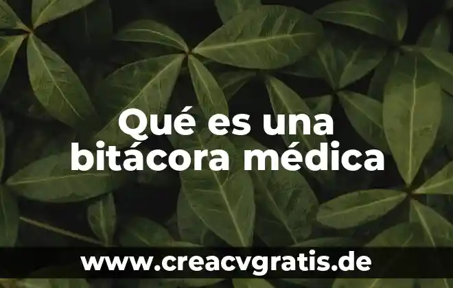 Qué es una bitácora electrónica soporte técnico 6 Qué es una bitácora médica