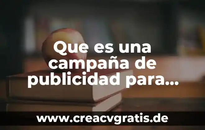 Campaña política que es 8 Que es una campaña de publicidad para promocionar
