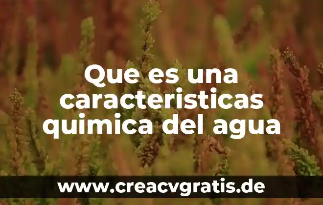Que es la energia electromagnetica quimica 8 Que es una caracteristicas quimica del agua