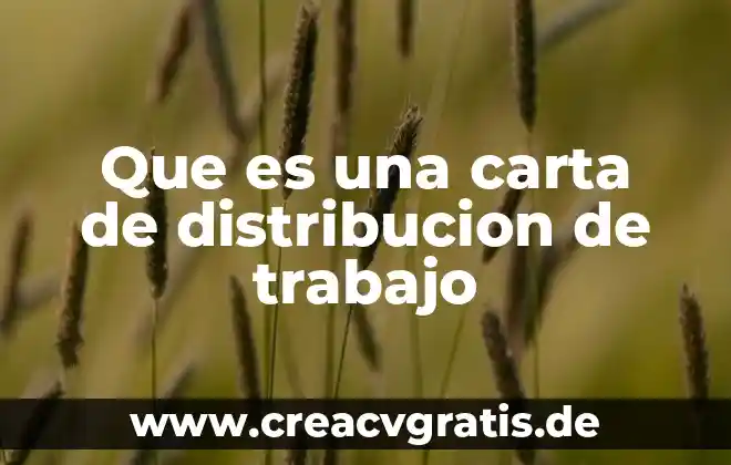 Que es carta a la tierra resumen 4 Que es una carta de distribucion de trabajo