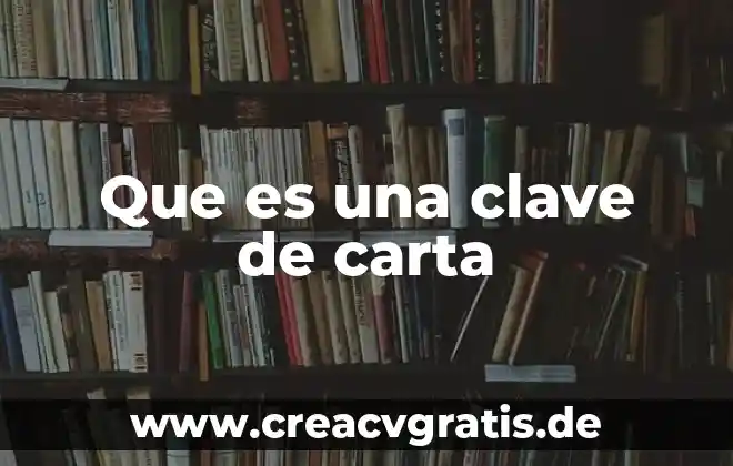 Que es una carta de distribucion de trabajo 4 Que es una clave de carta