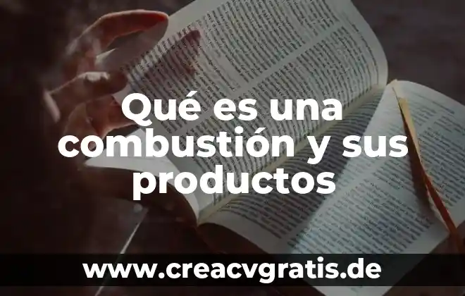 Que es el diseño de productos tipos 5 Qué es una combustión y sus productos