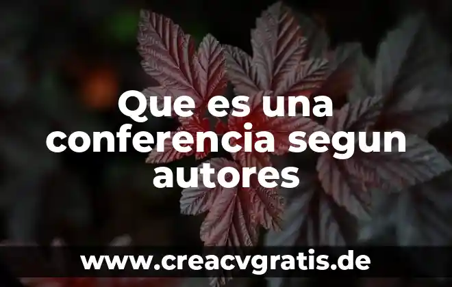 Que es la cocina segun autores 3 Que es una conferencia segun autores