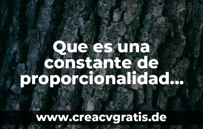 Que es la proporcionalidad directa y ejemplo 8 Que es una constante de proporcionalidad ejemplos