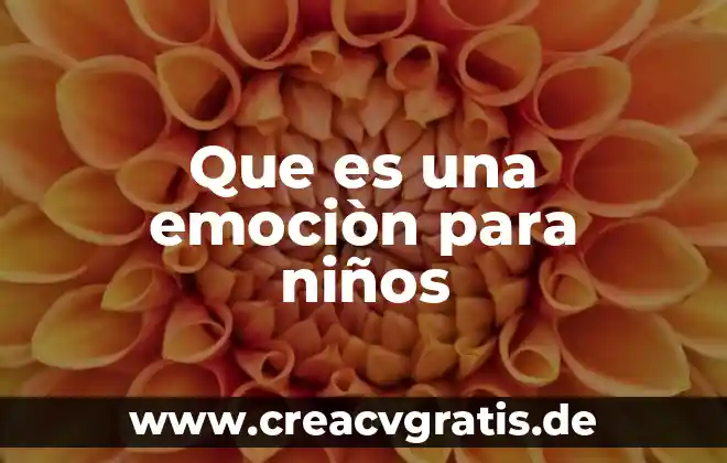 Dinámicas para saber qué es emocion 6 Que es una emociòn para niños