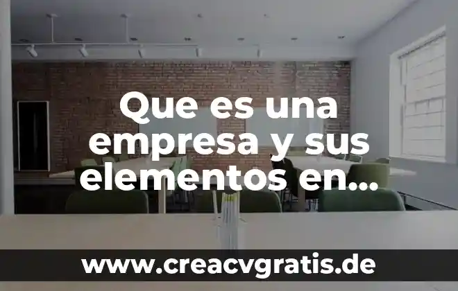Qué es una sociedad mercantil en contabilidad 7 Que es una empresa y sus elementos en derecho mercantil