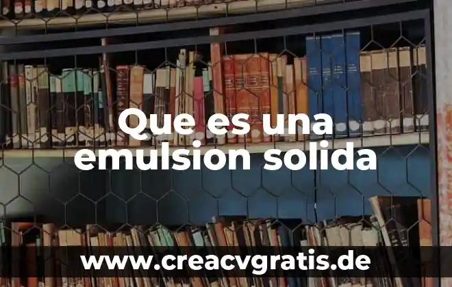 Qué es molaridad sólida 4 Que es una emulsion solida