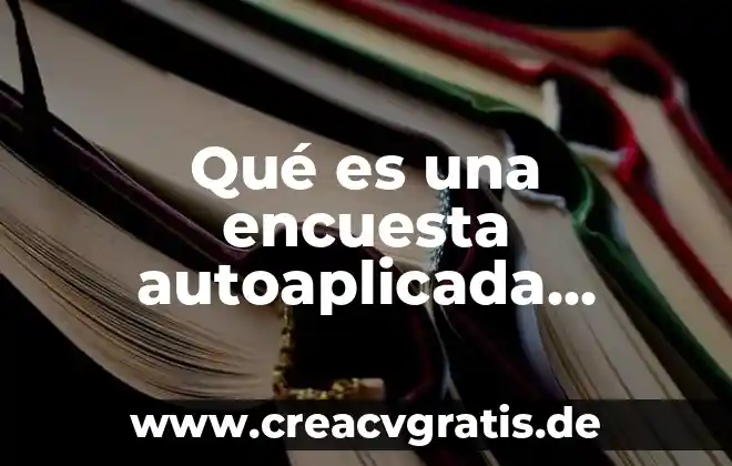 Que es la cocina segun autores 8 Qué es una encuesta autoaplicada citada por autores