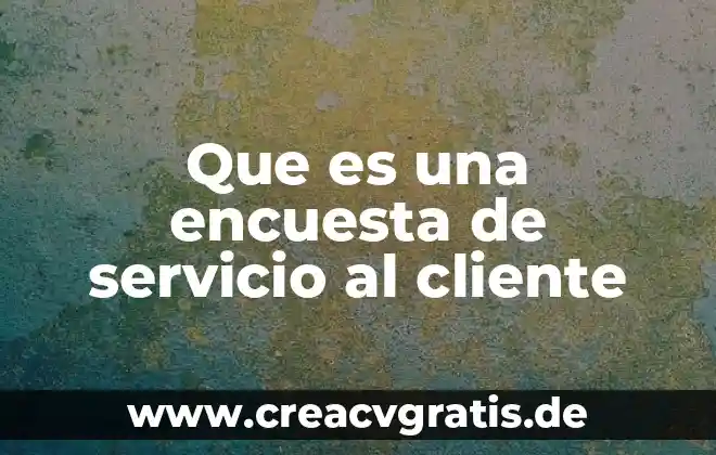 Que es relacion cliente servidor 8 Que es una encuesta de servicio al cliente