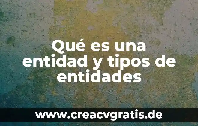 Que es modelo entidad relacion en informática 6 Qué es una entidad y tipos de entidades