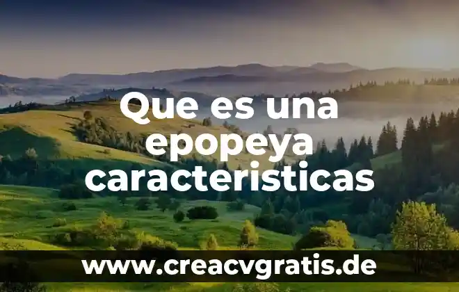 Qué es calo y sus características 5 Que es una epopeya caracteristicas