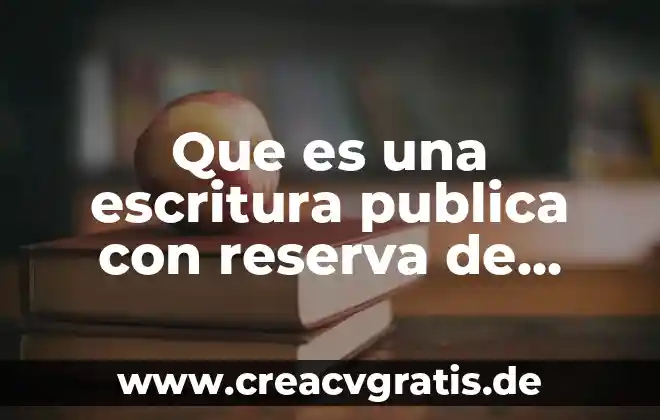 Que es la escritura pública número 3 Que es una escritura publica con reserva de dominio