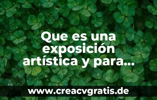 Qué es la exposición definición para niños 3 Que es una exposición artística y para que sirve