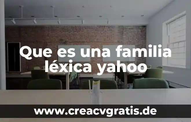 Que es la precisión lexica ejemplos 5 Que es una familia léxica yahoo