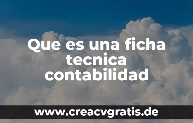 Ficha electrónica que es 3 Que es una ficha tecnica contabilidad