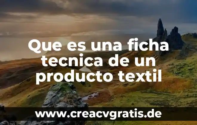 Ficha electrónica que es 4 Que es una ficha tecnica de un producto textil