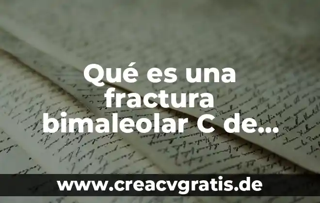 Para que es el telar vit c 3 Qué es una fractura bimaleolar C de Weber