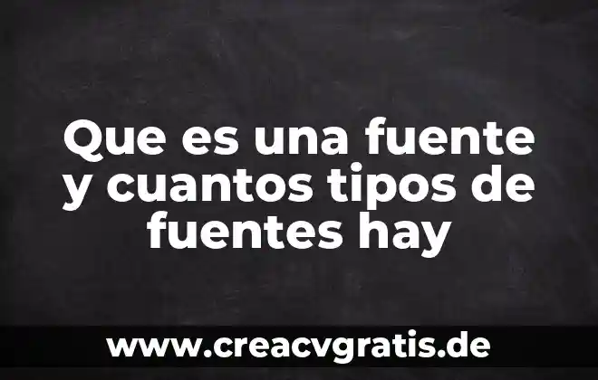 Que es una fuente secundaria en estadistica 6 Que es una fuente y cuantos tipos de fuentes hay