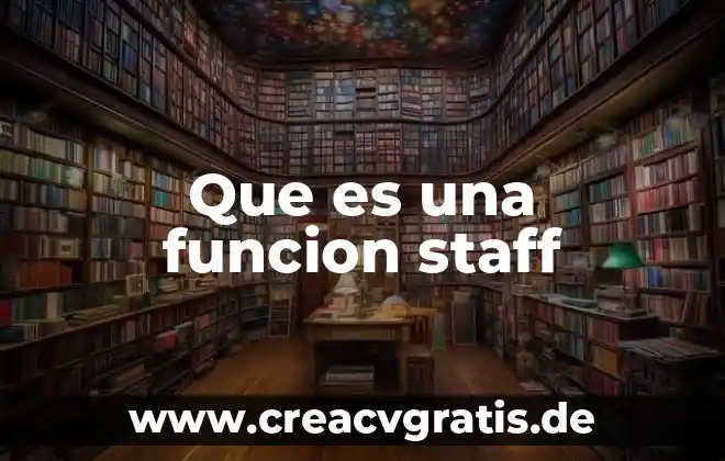 Qué es leyes de inferencia lógica 4 Que es una funcion staff