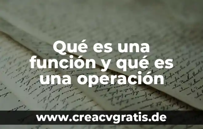 Que es el proceso tecnico de operacion de la constracción 5 Qué es una función y qué es una operación