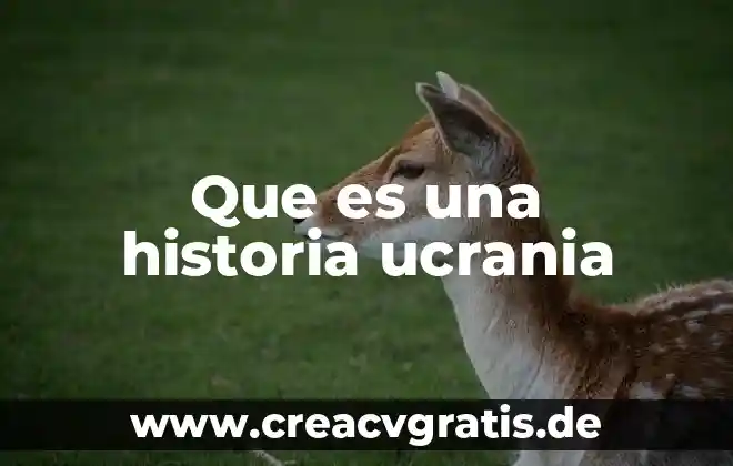 Que es enciclopedismo historia 5 Que es una historia ucrania
