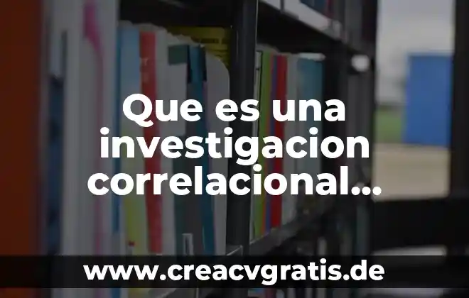 Qué es una contraportada de protocolo de investigación 7 Que es una investigacion correlacional ejemplos