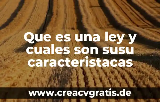 Qué es el relieve y cuáles son sus tipos 7 Que es una ley y cuales son susu caracteristacas