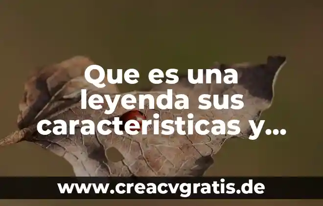 Que es la leyenda en un mapa 3 Que es una leyenda sus caracteristicas y partes