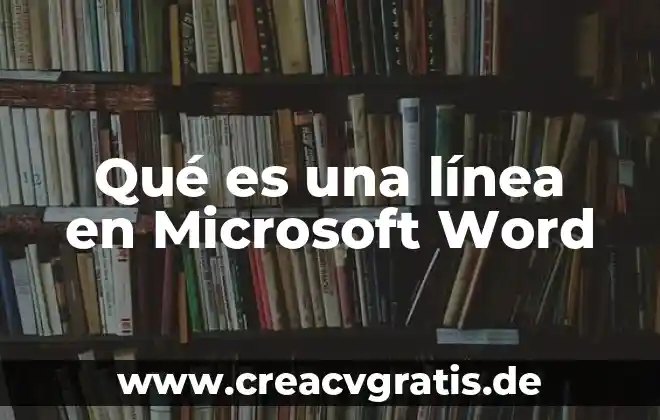 Que es densidad en el agua 8 Qué es una línea en Microsoft Word