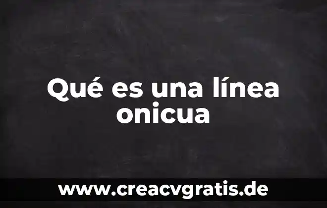 Investigar qué es una línea del tiempo 3 Qué es una línea onicua