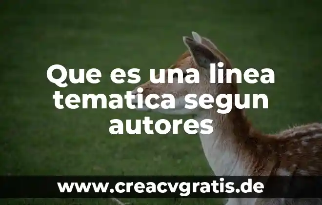 Zona temática que es 4 Que es una linea tematica segun autores