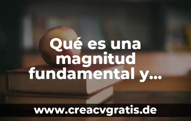 Que es la materia prima y cuales son 7 Qué es una magnitud fundamental y cuáles son
