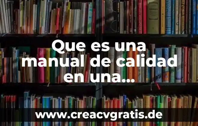 Que es lectiva significado 7 Que es una manual de calidad en una organizacion