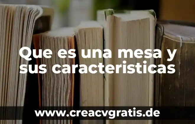 Que es una mesa redonda y un ejemplo 4 Que es una mesa y sus caracteristicas