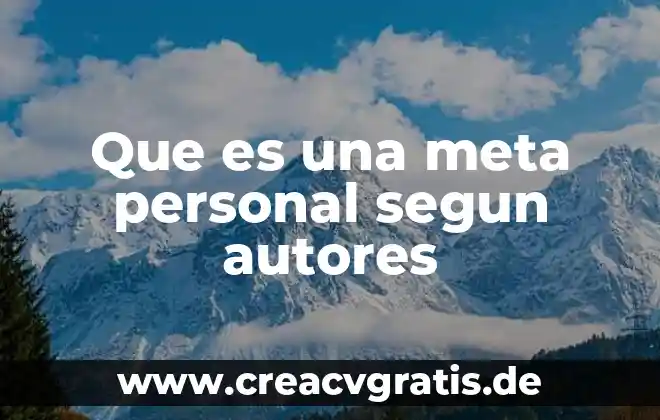 Qué es el universo según la filosofía 6 Que es una meta personal segun autores