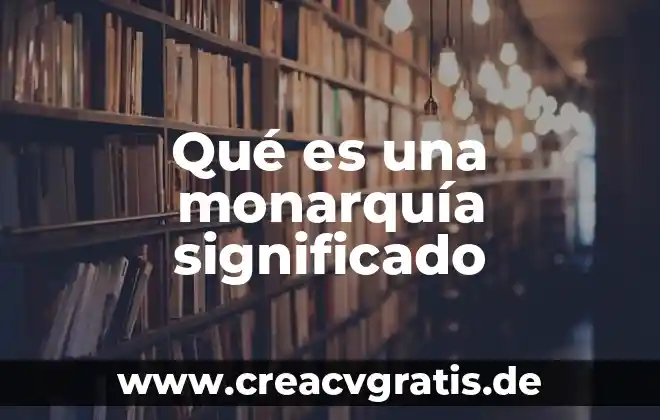 Que es nombre comun significado para zoologia 4 Qué es una monarquía significado