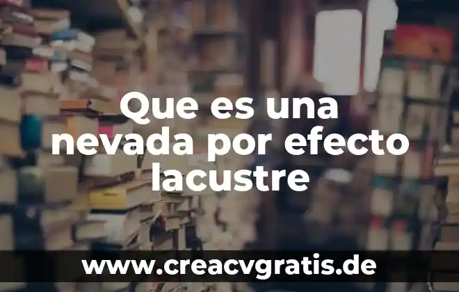 Que es bueno para bajar el efecto de la coca 6 Que es una nevada por efecto lacustre