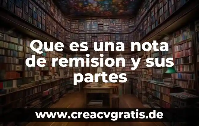 Que es una nota de credito y como funciona 4 Que es una nota de remision y sus partes