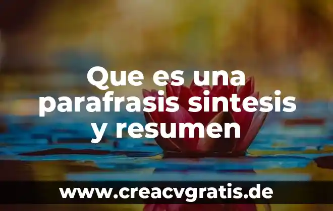 Que es parafrasis significado para niños 5 Que es una parafrasis sintesis y resumen