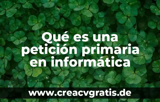 Que es la cardinalidad de las relaciones en informatica 4 Qué es una petición primaria en informática