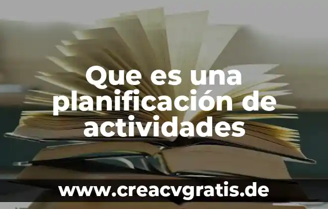 Actividades en una sesi贸n de aprendizaje que es 4 Que es una planificaci贸n de actividades
