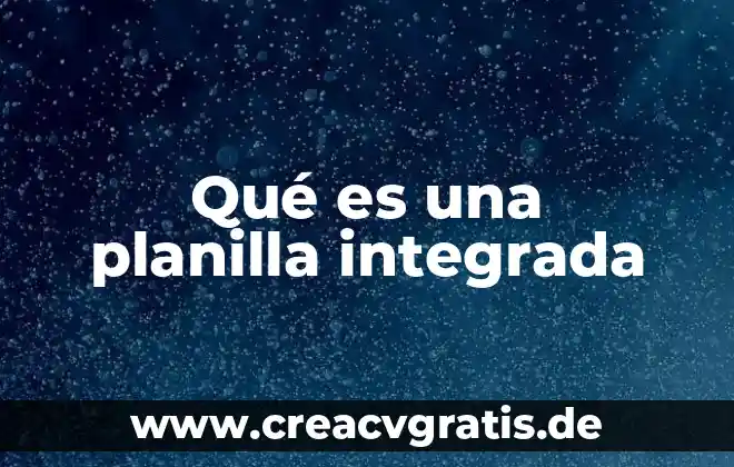 Que es eñ sol 6 Qué es una planilla integrada