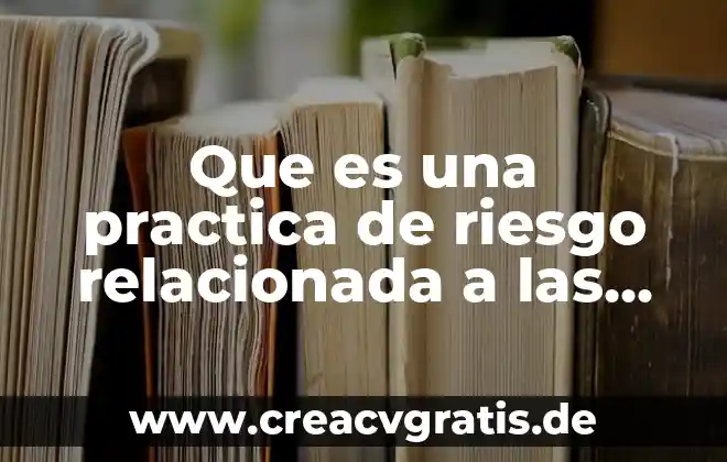 Qué es información en redes de computadoras 6 Que es una practica de riesgo relacionada a las computadoras