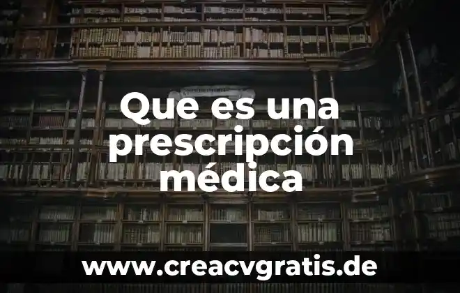 Que es la psicotecnica medica 3 Que es una prescripción médica