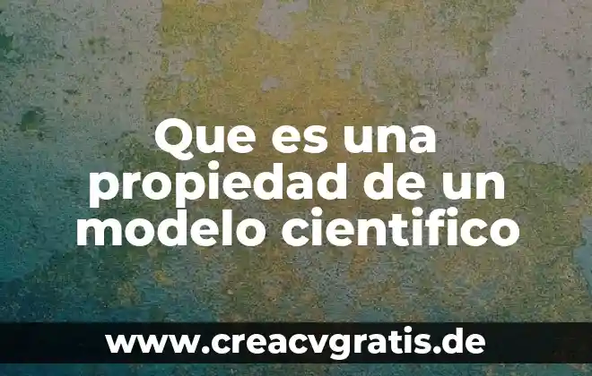 Que es el software autorizado 7 Que es una propiedad de un modelo cientifico