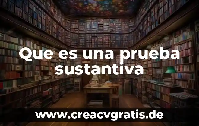 Para que es la prueba inmunológica de embarazo 3 Que es una prueba sustantiva