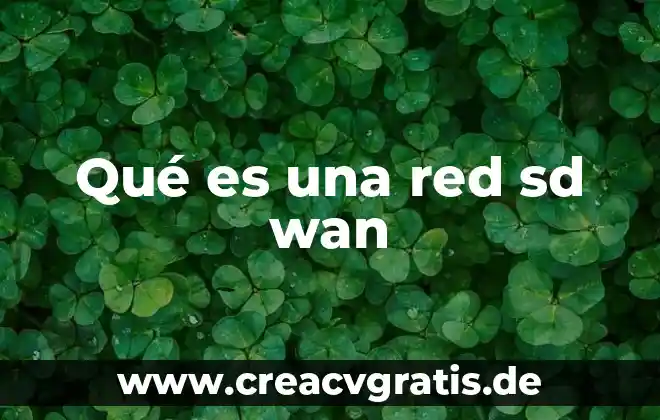 Que es rdw sd en analisis de sangre alto 4 Qué es una red sd wan