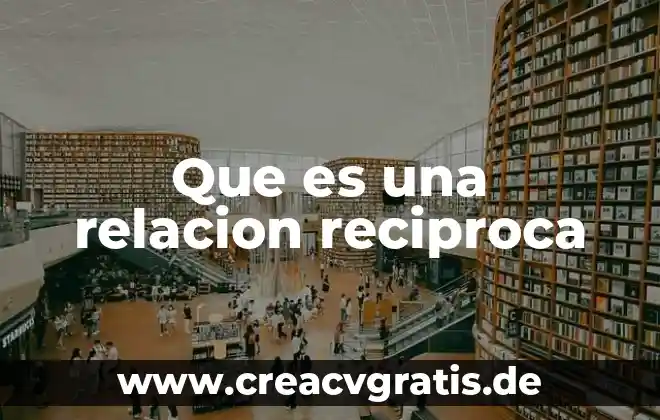 Que es relacion comsebto 6 Que es una relacion reciproca