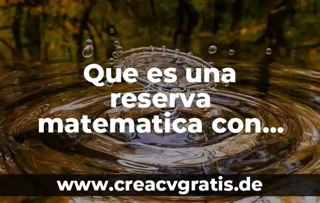 Que es el ocaso del sol 7 Que es una reserva matematica con gastos