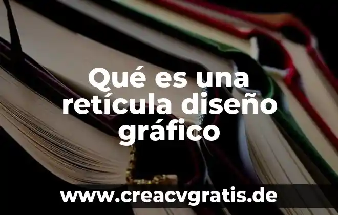 Qué es gráfico en 3D en tiempo real 8 Qué es una retícula diseño gráfico